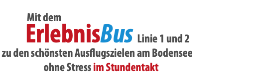  Mit dem ErlebnisBus Linie 1 und 2 zu den schönsten Ausflugszielen am Bodensee ohne Stress im Stundentakt